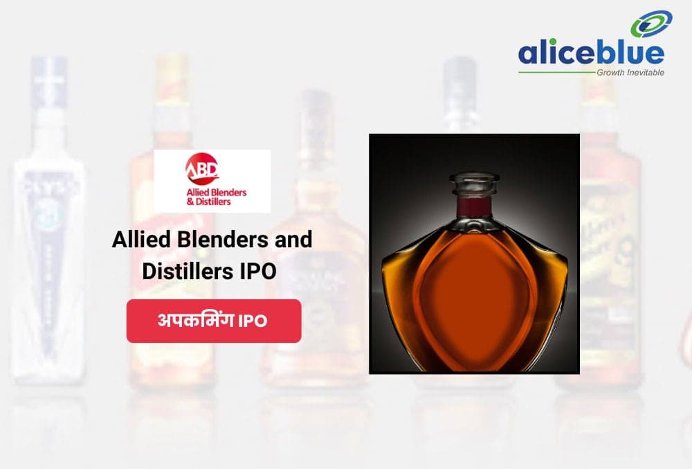 Allied Blenders IPO, 25 जून को ओपनिंग, लेटेस्ट GMP₹74, जानें प्राइस बैंड, और सभी महत्वपूर्ण जानकारी!