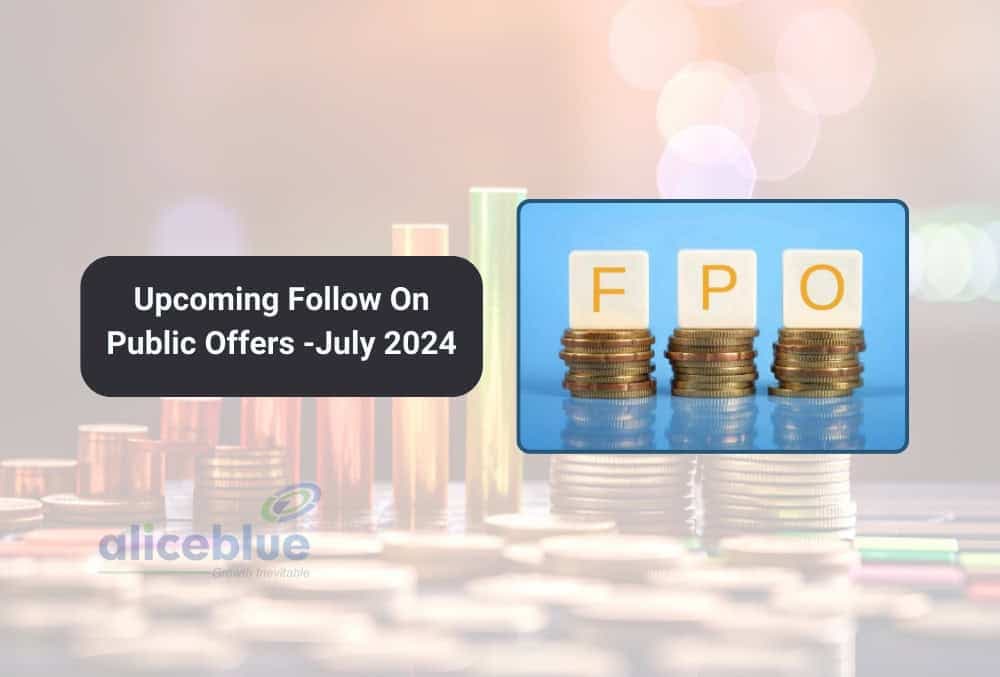 Upcoming Follow On Public Offers for July 2024