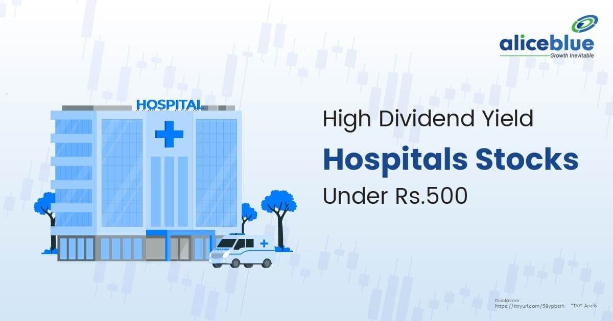High Dividend Yield Hospital Stocks under Rs 500 - featured image