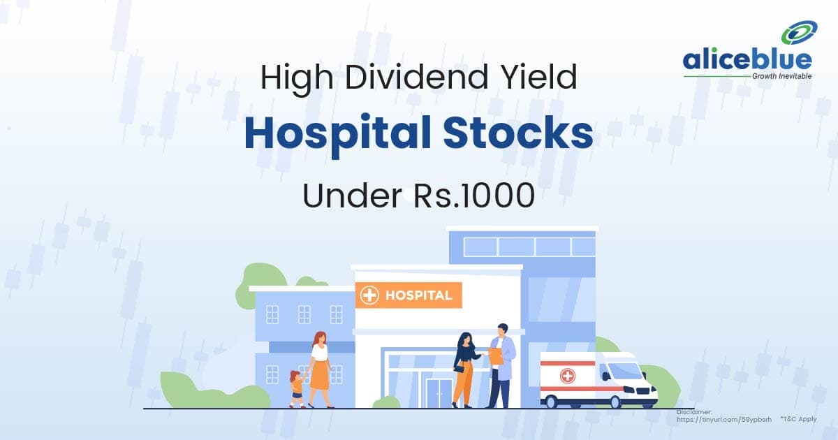 High Dividend Yield Hospital Stocks under Rs.1000 - featured image