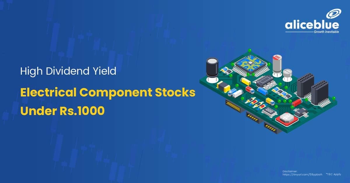 High Dividend Yield Electrical Component Stocks under Rs 1000 - featured image