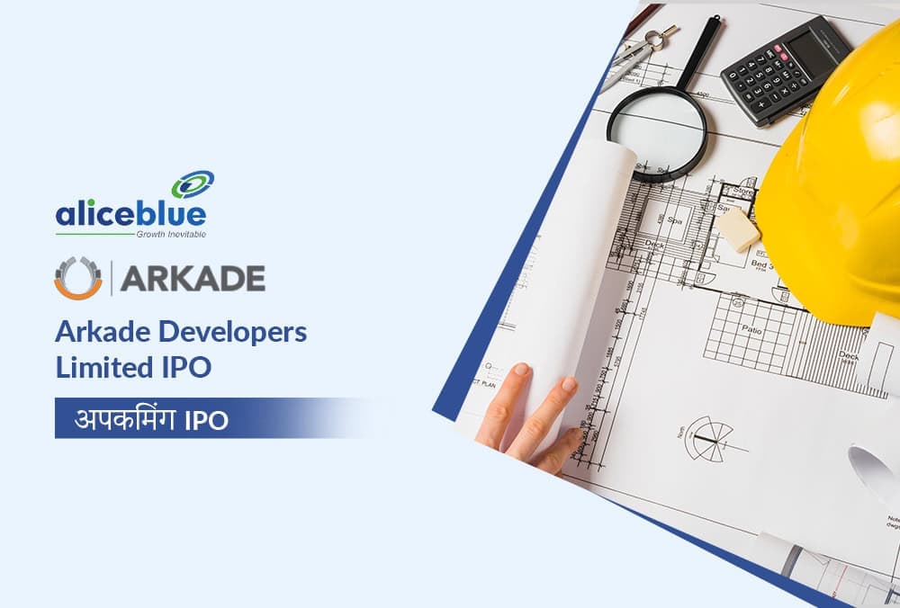 Arkade Developers Limited IPO GMP, प्राइस रेंज, और कंपनी से जुड़ी जानकारी।