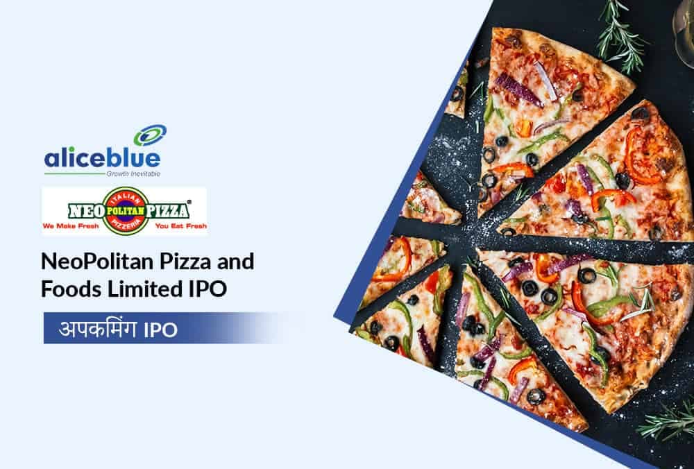 NeoPolitan Pizza and Foods IPO GMP: जानें महत्वपूर्ण जानकारियां जो आपको नहीं छोड़नी चाहिए!