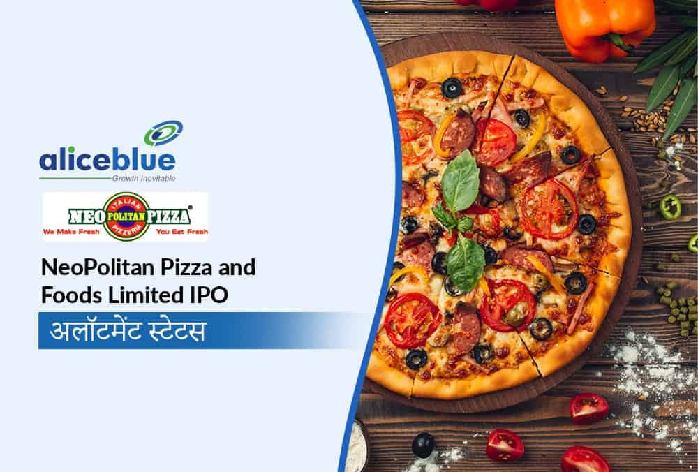 NeoPolitan Pizza and Foods Limited IPO आवंटन तिथि जानें, अधिक जानकारी के लिए यहाँ क्लिक करें!