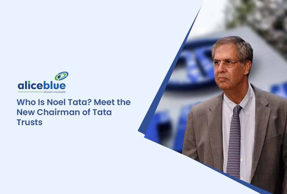 Know Everything about the New Chairman of Tata Trusts, Mr. Noel Tata