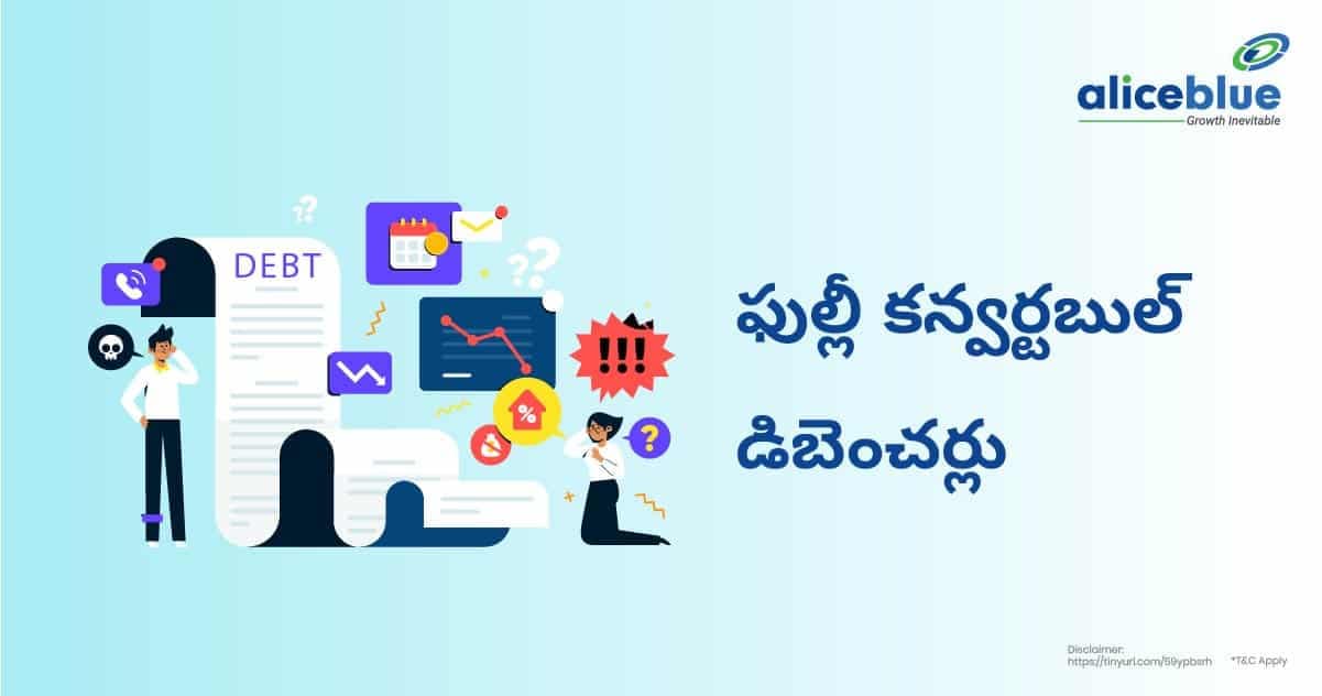 ఫుల్లీ కన్వర్టిబుల్ డిబెంచర్లు – అర్థం, లక్షణాలు మరియు ప్రయోజనాలు – Fully Convertible Debentures – Meaning, Features and Benefits In Telugu - featured image