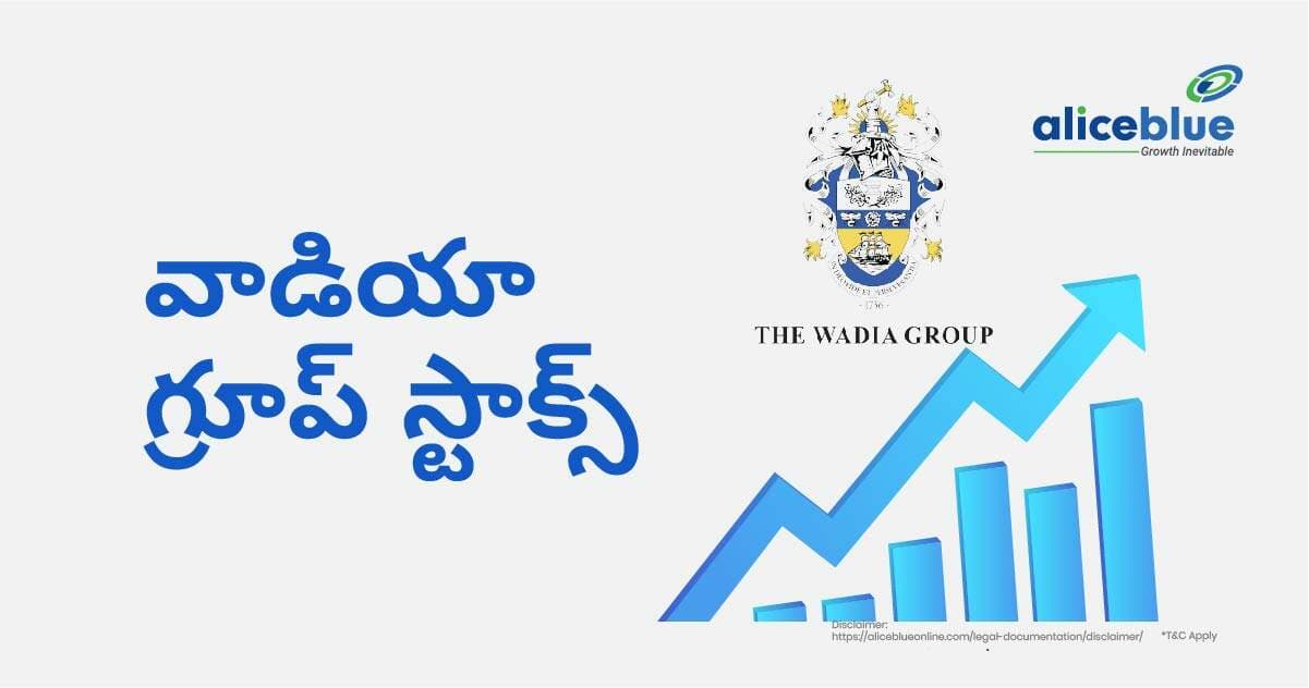 వాడియా గ్రూప్ స్టాక్స్ జాబితా – List of Wadia Group Stocks in Telugu - featured image