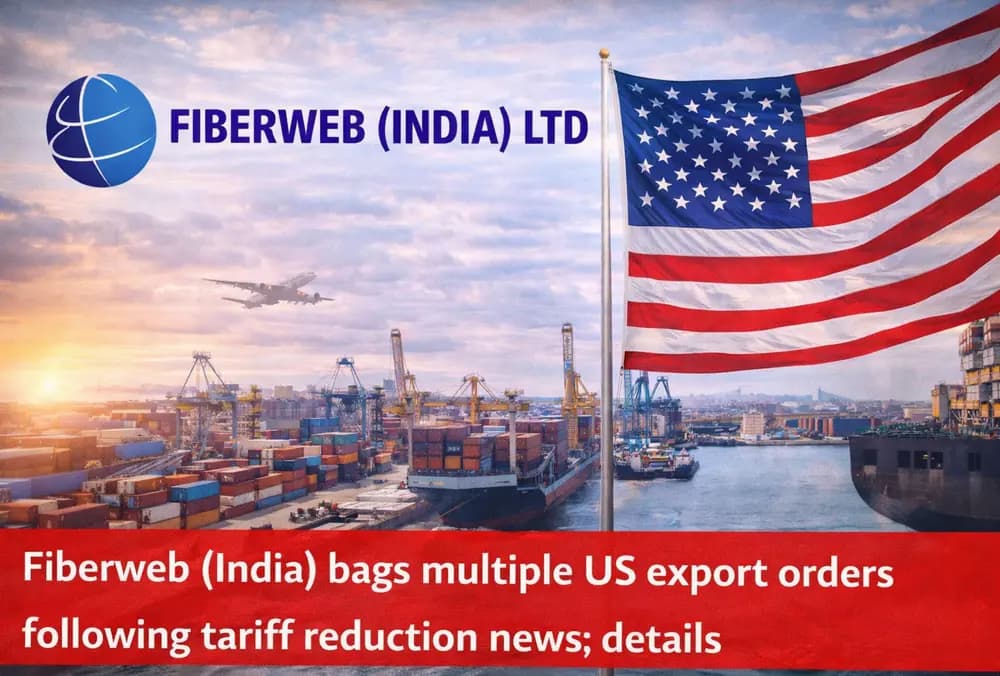 Fiberweb (India) ने टैरिफ कट की खबर के बाद अमेरिका से कई एक्सपोर्ट ऑर्डर हासिल किए; विवरण यहां देखें।