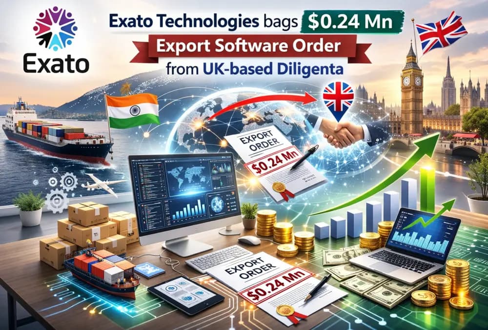 Exato Technologies को UK आधारित Diligenta से $0.24 मिलियन का एक्सपोर्ट सॉफ्टवेयर ऑर्डर मिला।