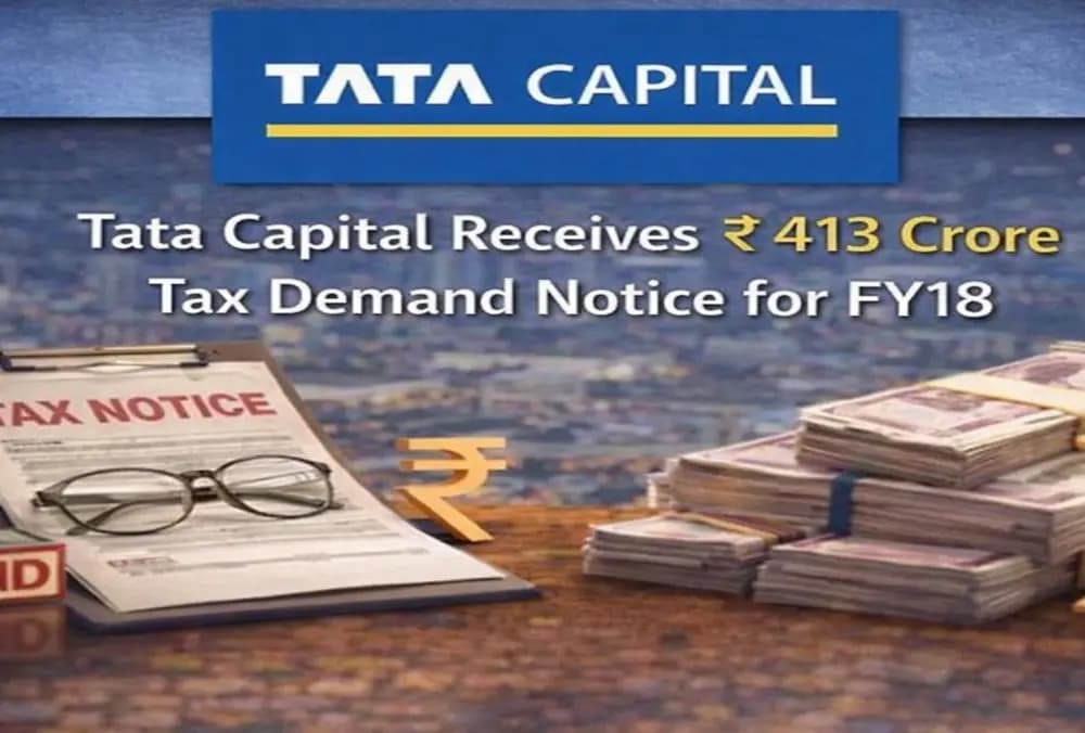 Tata Capital को FY18 के लिए ₹413 करोड़ का टैक्स डिमांड नोटिस मिला।