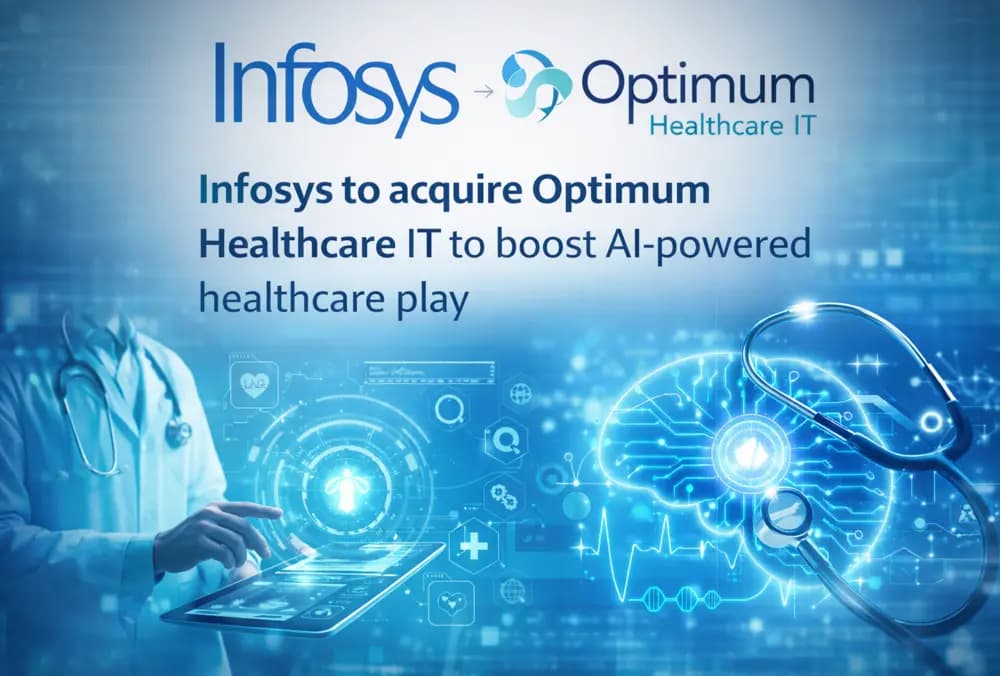 Infosys ने Optimum Healthcare IT को खरीदने का फैसला किया, AI आधारित हेल्थकेयर को मजबूत करने के लिए।