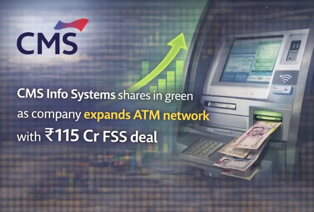 CMS Info Systems के शेयर में तेजी, कंपनी ने ₹115 करोड़ के FSS डील के साथ ATM नेटवर्क का विस्तार के बाद ।