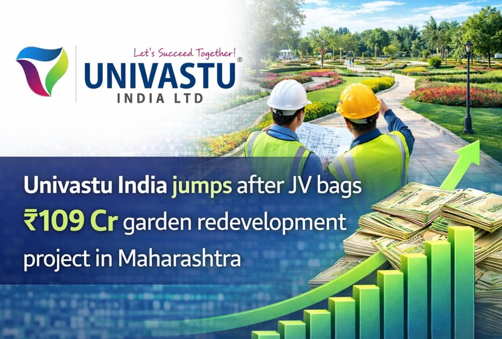 Univastu India: JV को ₹109 Cr Maharashtra garden redevelopment project मिलने के बाद शेयर में उछाल।