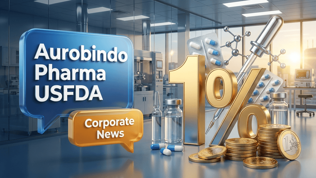Aurobindo Pharma USFDA Approval Sparks Rally to New 52-Week High