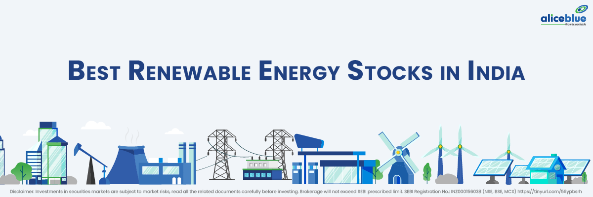  Best Renewable Energy Stocks In India Go Green Or Go Home 