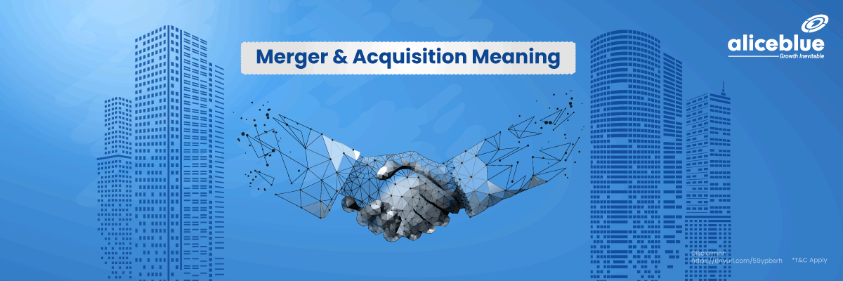 What is Merger and Acquisition