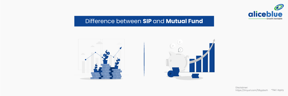 Difference between SIP and Mutual Fund