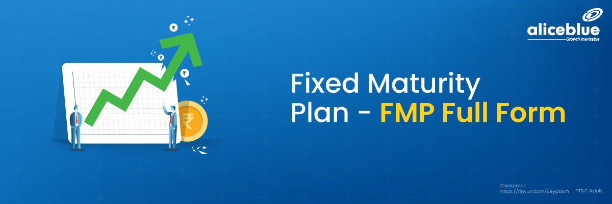 Fixed Maturity Plan – FMP Full Form