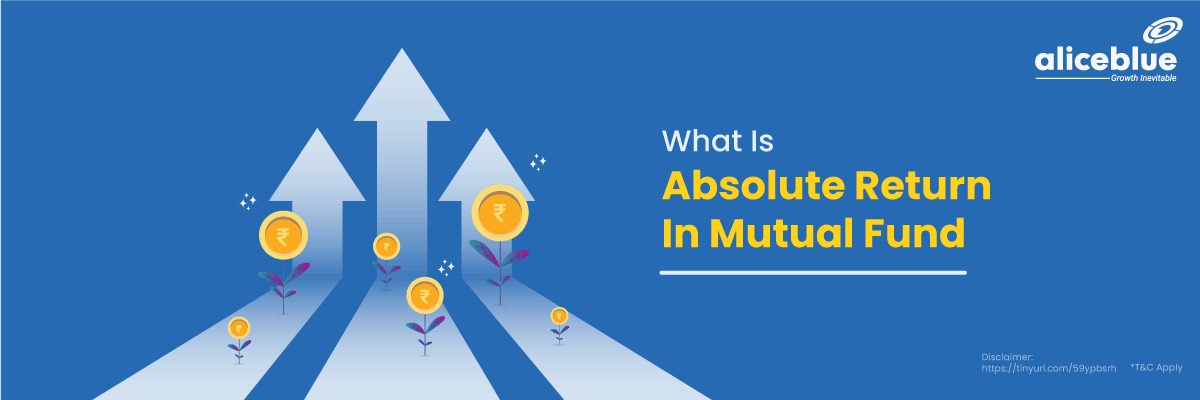 What Is Absolute Return In Mutual Fund?