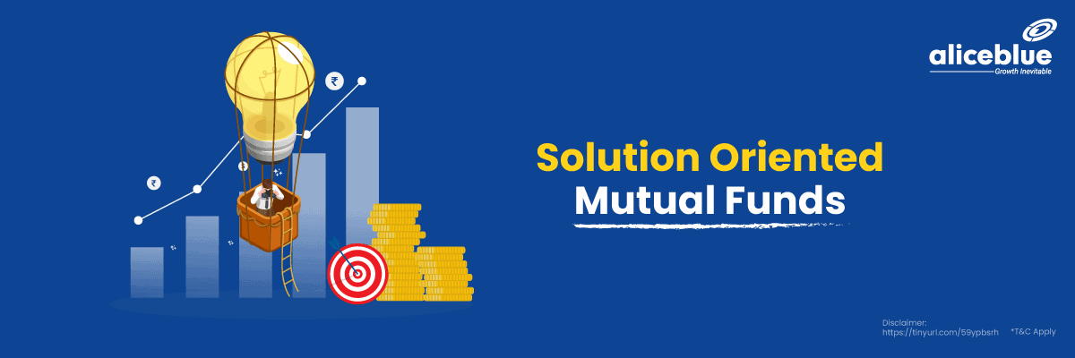 Solution Oriented Mutual Funds