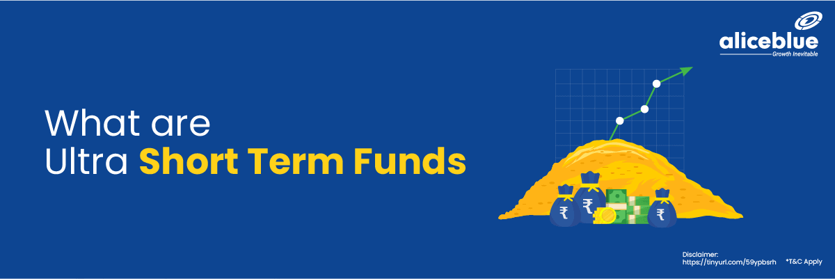What are Ultra Short Term Funds