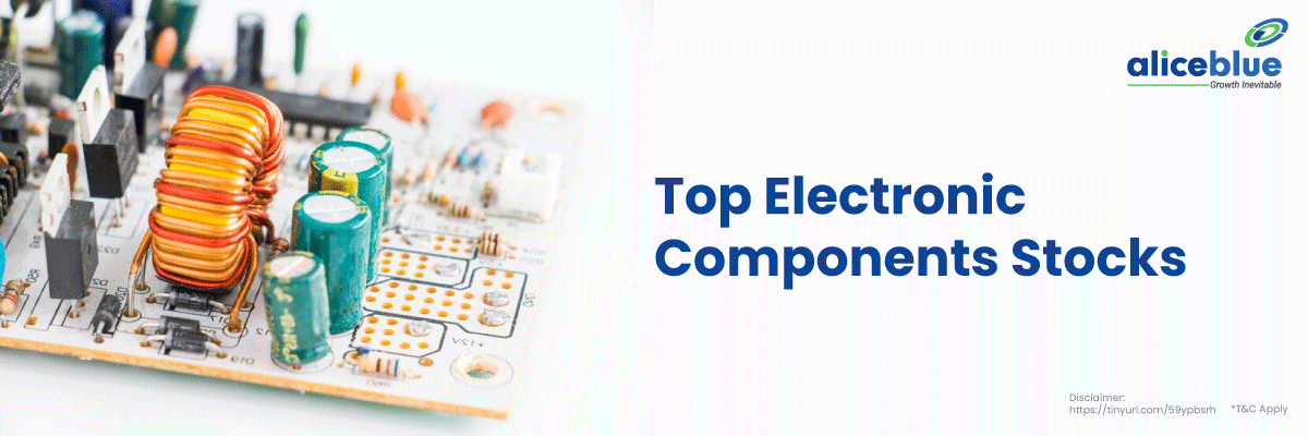 Electronic Components Stocks - Top Electronic Components Stocks