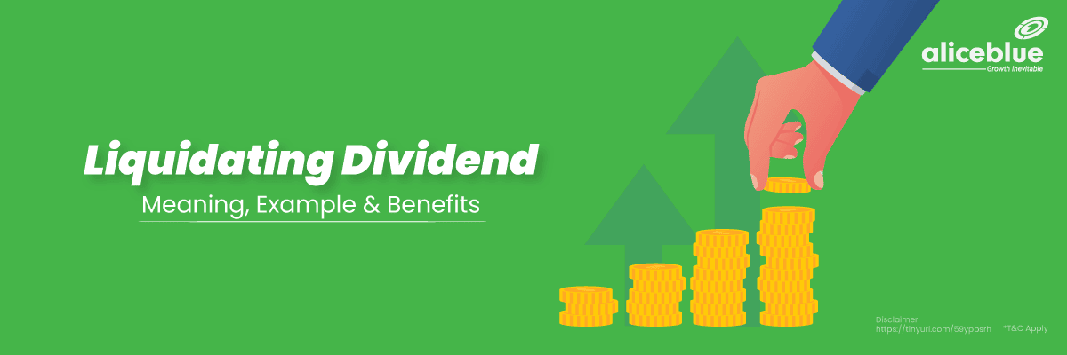 Liquidating Dividend - Meaning, Example and Benefits