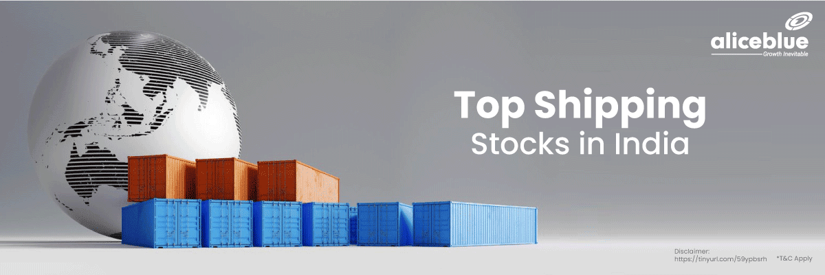 Shipping Stocks In India - Top Shipping Stocks in India