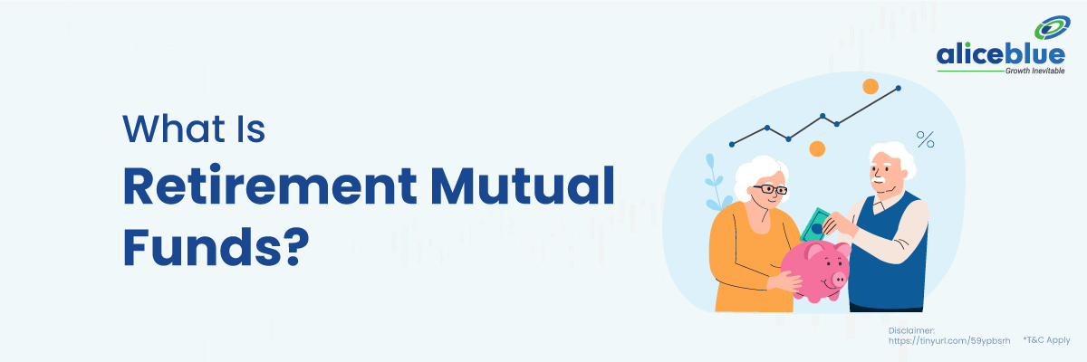 What Is Retirement Mutual Funds?