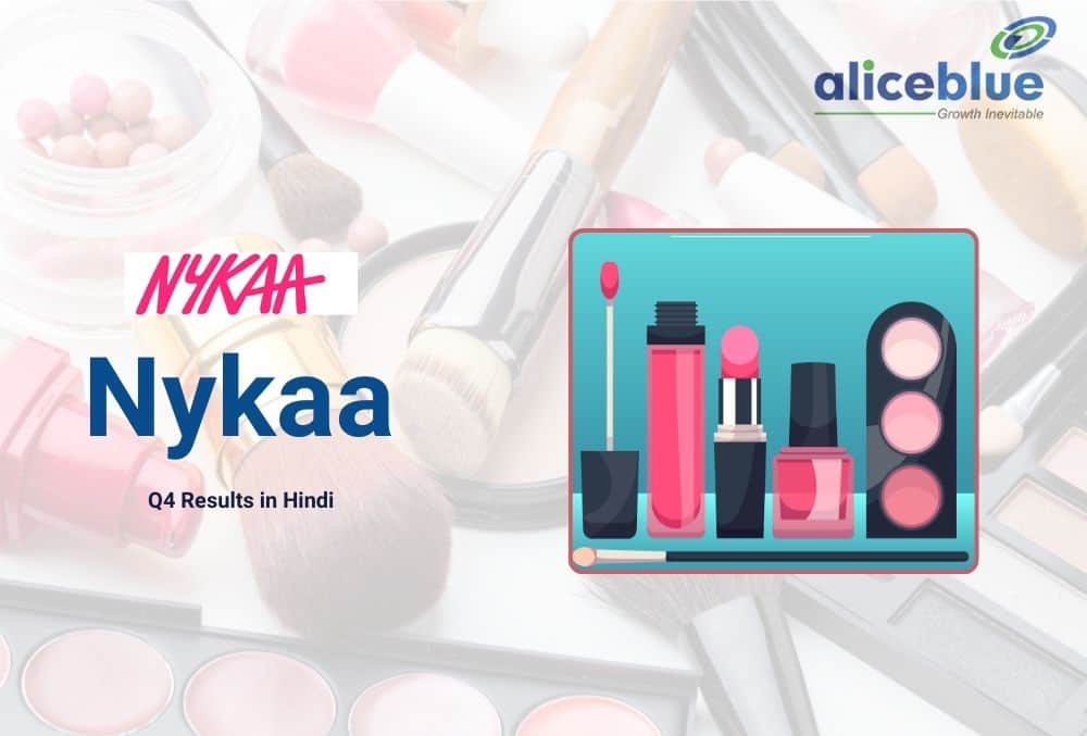 Nykaa Q4 results शुद्ध मुनाफा 4% बढ़कर ₹9.1 करोड़ पहुंचा, राजस्व में 28% का इजाफा!