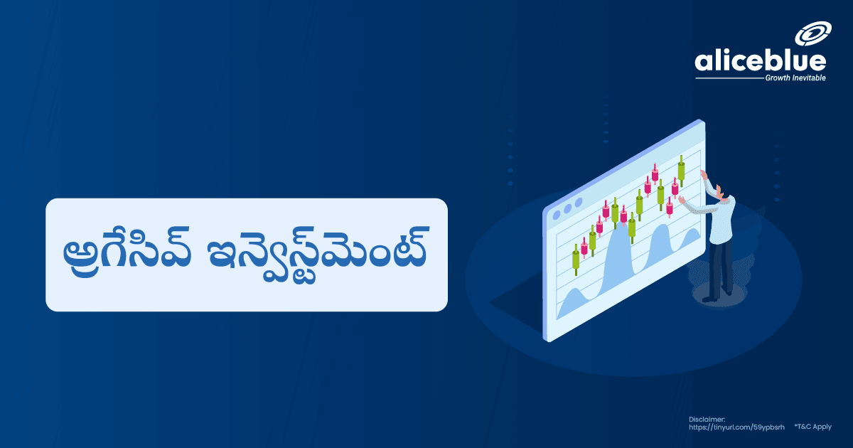 Aggressive Investment Telugu