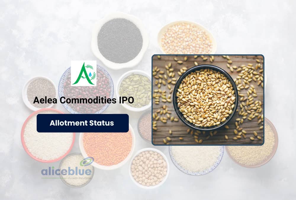 Aelea Commodities IPO Allotment Status, Subscription, and IPO Details