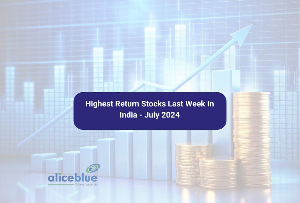 Highest Return Stocks Last Week In India - July 2024