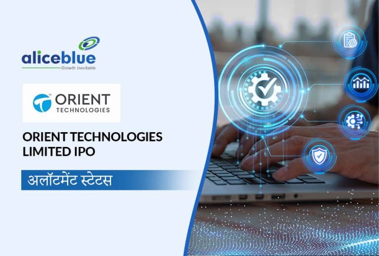 Orient Technologies IPO: अलॉटमेंट, सब्सक्रिप्शन, GMP और अधिक जानने के लिए यहाँ देखें!